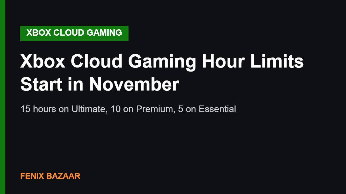 Xbox Cloud Gaming Hour Limits Start in November